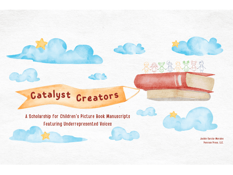 Catalyst Creators: Scholarship for Children's Picture Book Manuscripts Featuring Underrepresented Voices