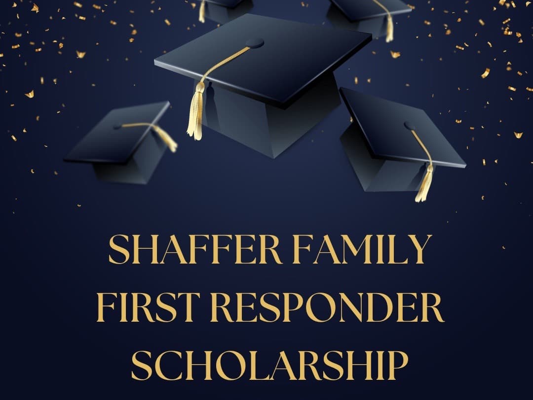 Shaffer Family First Responder Scholarship Fund