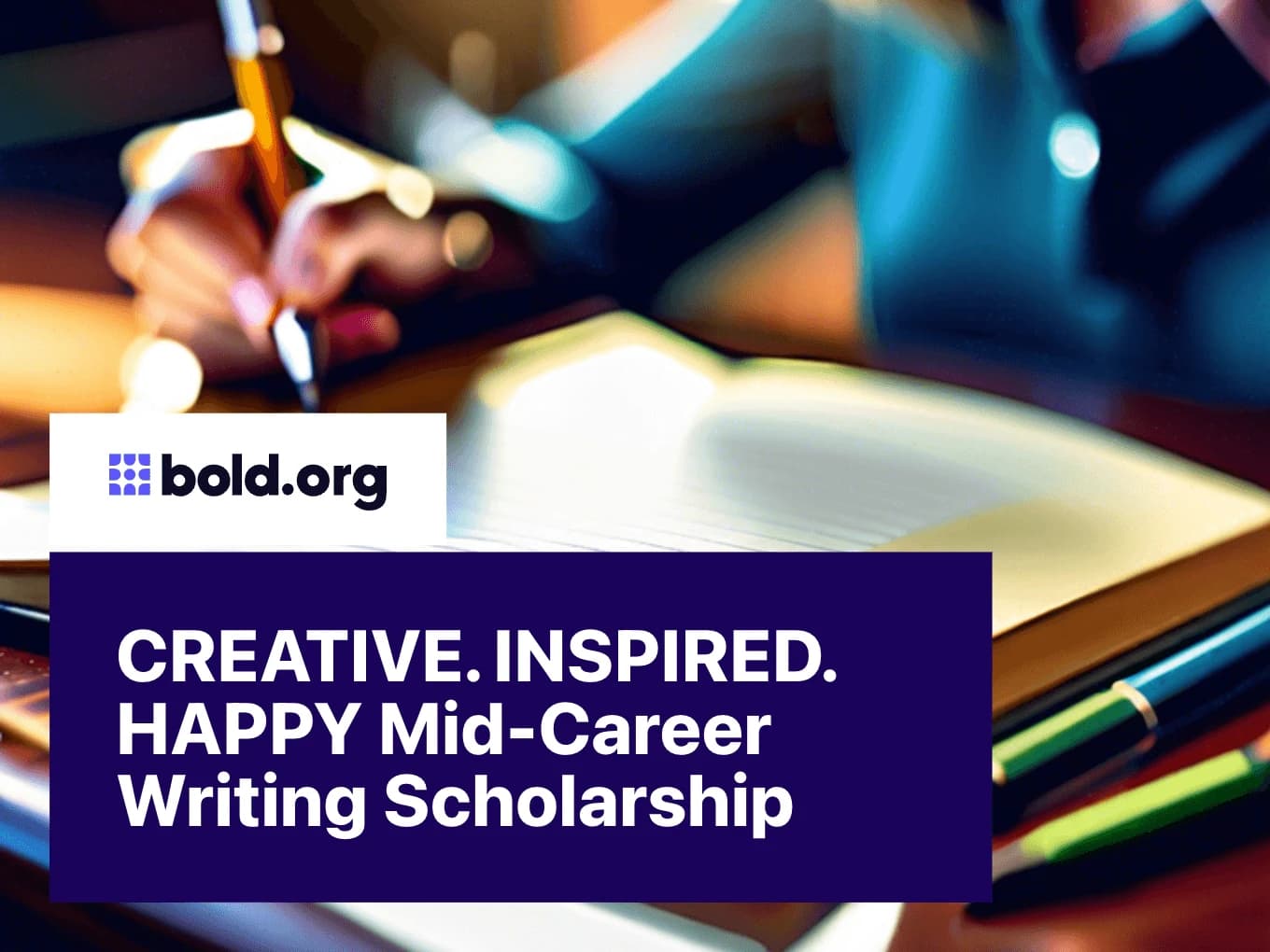 CREATIVE. INSPIRED. HAPPY Mid-Career Writing Scholarship