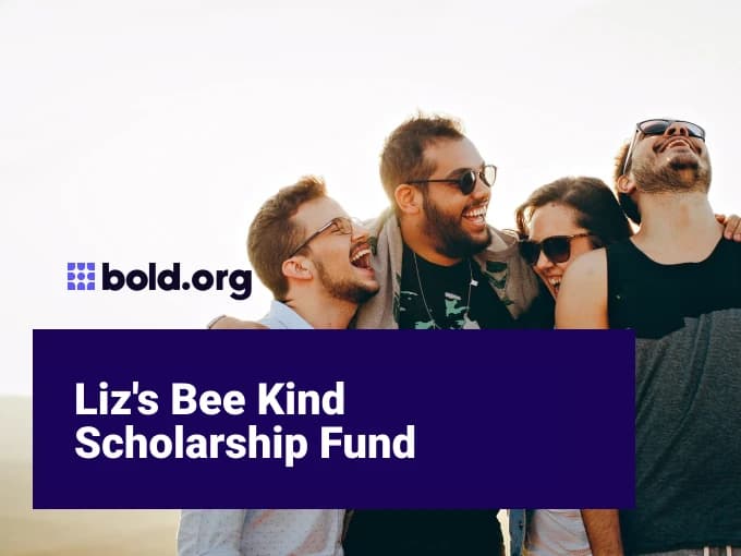 Liz's Bee Kind Scholarship Fund