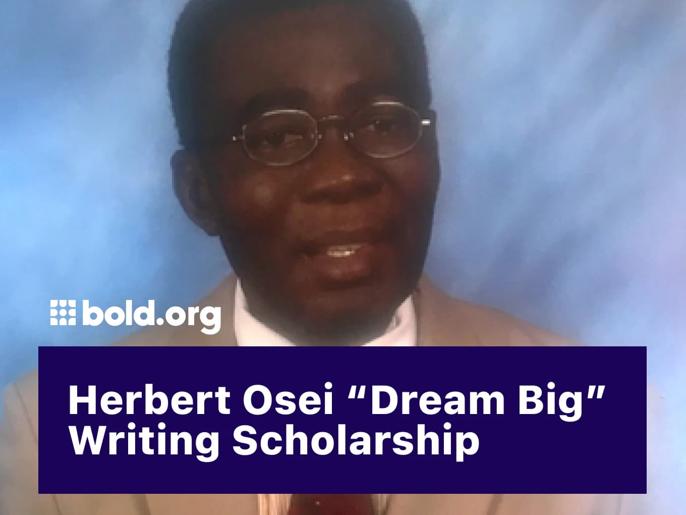 Herbert Osei “Dream Big” Writing Scholarship