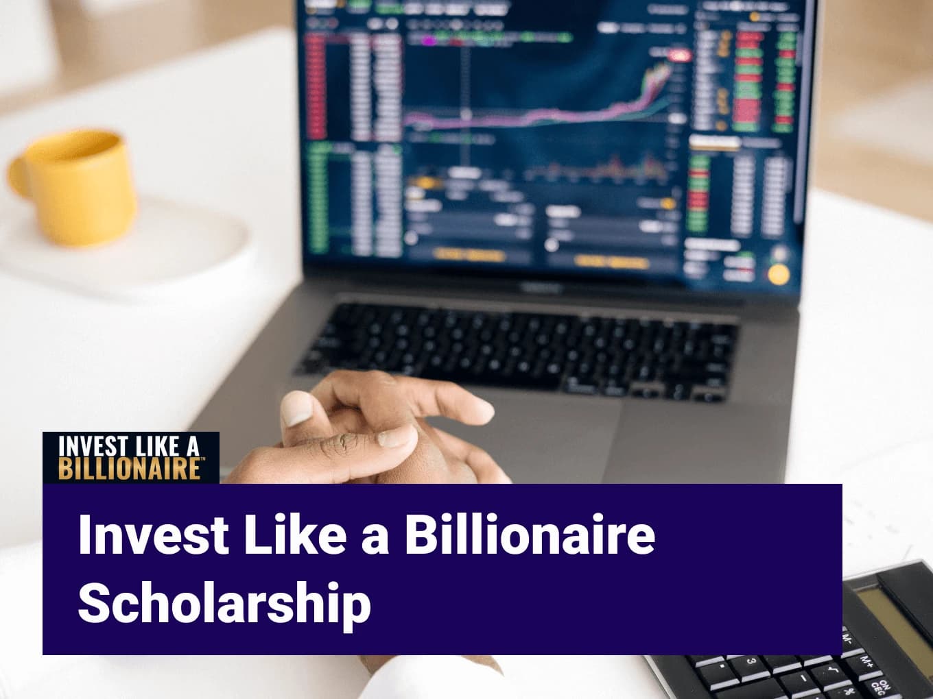 Invest Like a Billionaire Scholarship