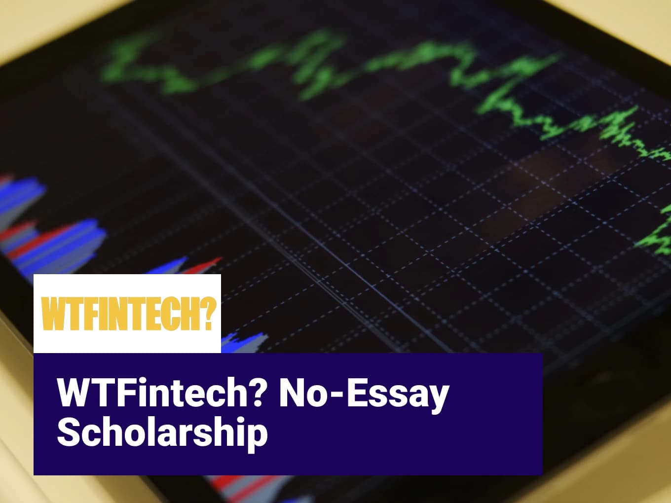 WTFintech? No-Essay Scholarship